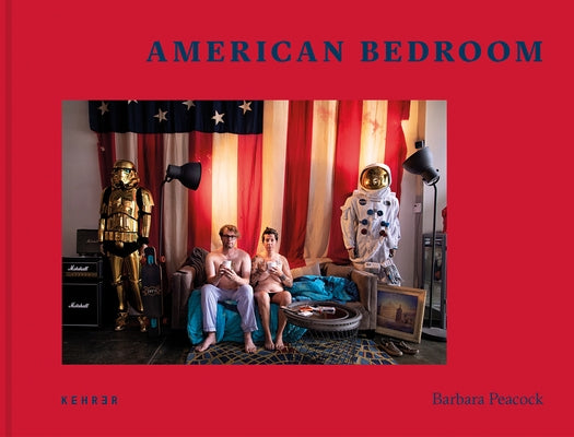 American Bedroom: Reflections on the Nature of Life by Peacock, Barbara
