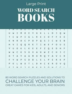 Large Print Word Search Books: 80 Word Search Puzzles and Solutions to Challenge Your Brain Great Games for Kids, Adults, and Seniors (Volume 5) by Puzzles, Nnj