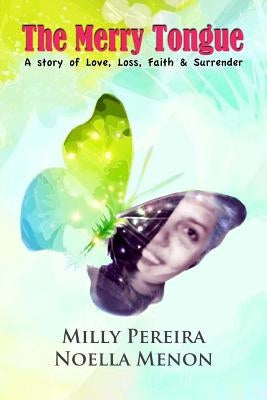 The Merry Tongue: A Story of Love, Loss, Faith & Surrender by Pereira, Milly