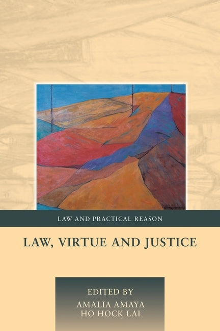 Law, Virtue and Justice by Amaya, Amalia