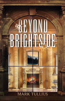 Beyond Brightside by Tullius, Mark