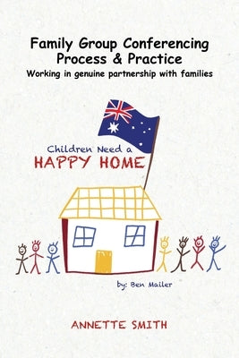 Family Group Conferencing - Process & Practice: Working in Genuine Partnership With Families by Smith, Annette