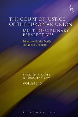 The Court of Justice of the European Union: Multidisciplinary Perspectives by Derlén, Mattias