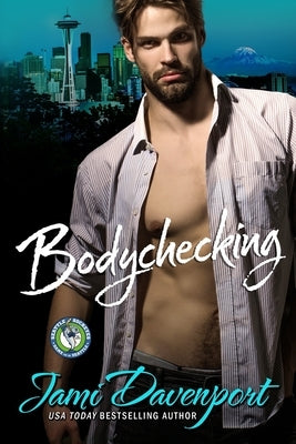 Bodychecking: Seattle Sockeyes Hockey by Davenport, Jami