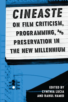 Cineaste on Film Criticism, Programming, and Preservation in the New Millennium by Lucia, Cynthia