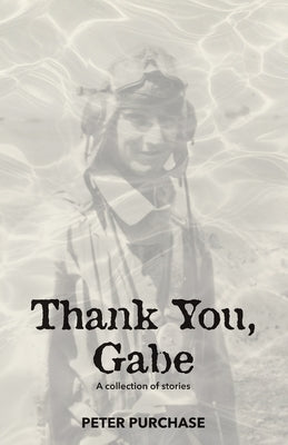 Thank You, Gabe by Purchase, Peter