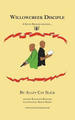 Willowcreek Disciple by Alley, Cat Slick