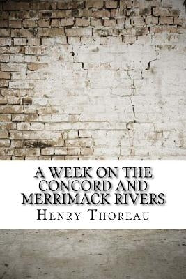 A Week on the Concord and Merrimack Rivers by Thoreau, Henry David