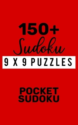 150+ Sudoku 9X9 Puzzles Pocket Sudoku: Hard Level for Adults - All 9*9 Hard 150++ Sudoku - Pocket Sudoku Puzzle Books - Sudoku Puzzle Books Hard - Lar by Rs Sudoku Puzzle