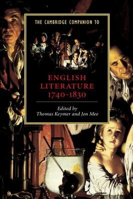 The Cambridge Companion to English Literature, 1740 1830 by Keymer, Tom