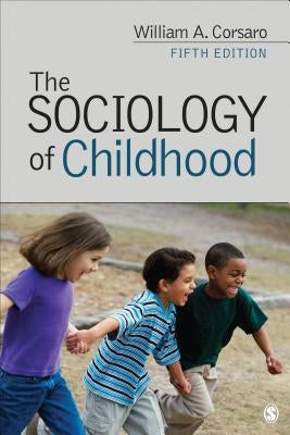 The Sociology of Childhood by Corsaro, William A.