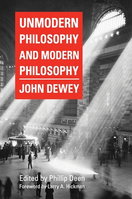 Unmodern Philosophy and Modern Philosophy by Deen, Phillip