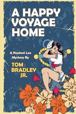 A Happy Voyage Home by Bradley, Tom, Jr.