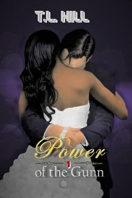 Power Of The Gunn by Hill, T. L.