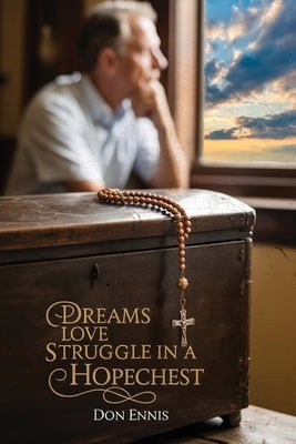 Dreams Love Struggle in a Hopechest by Ennis, Don
