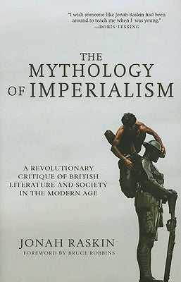 The Mythology of Imperialism: A Revolutionary Critique of British Literature and Society in the Modern Age by Robbins, Bruce