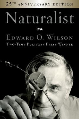Naturalist 25th Anniversary Edition by Wilson, Edward O.