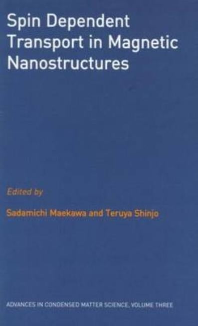 Spin Dependent Transport in Magnetic Nanostructures by Maekawa, Sadamichi