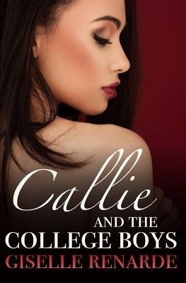 Callie and the College Boys: Older Woman, Younger Men MFM Ménage Erotic Romance by Renarde, Giselle