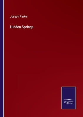 Hidden Springs by Parker, Joseph