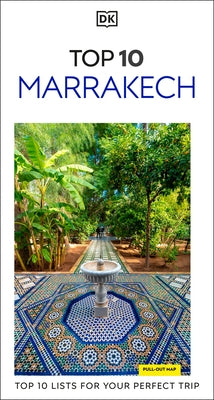 DK Top 10 Marrakech: Top 10 Lists for Your Perfect Trip, Plus an All-Weather Folded Map by Dk Travel