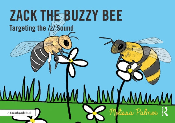 Zack the Buzzy Bee: Targeting the Z Sound by Palmer, Melissa