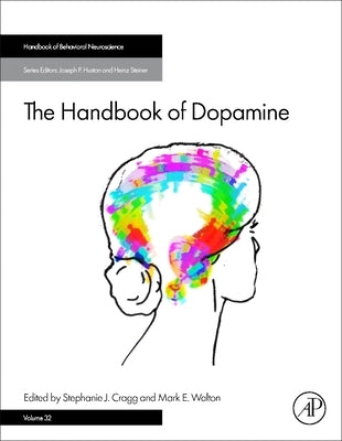 The Handbook of Dopamine: Volume 32 by Cragg, Stephanie J.
