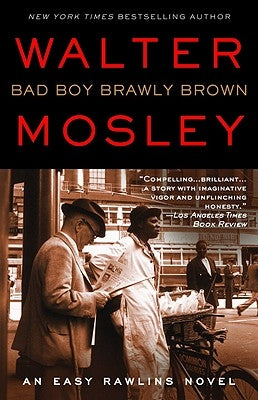 Bad Boy Brawly Brown: An Easy Rawlins Novel by Mosley, Walter