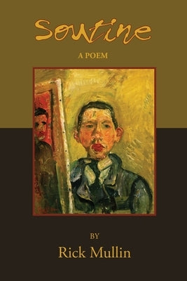 Soutine: A Poem by Mullin, Rick
