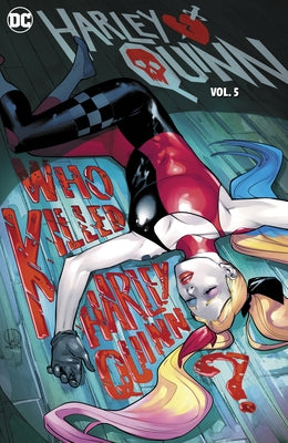 Harley Quinn Vol. 5: Who Killed Harley Quinn? by Phillips, Stephanie