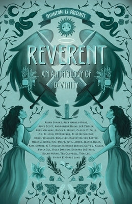 Reverent: An Anthology of Divinity by Li, Quinton