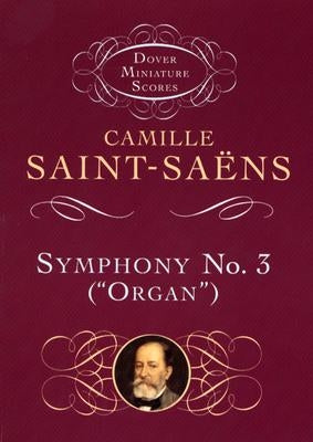 Symphony No. 3 ("Organ") in Full Score by Saint-Saëns, Camille