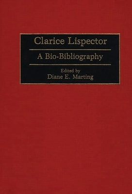 Clarice Lispector: A Bio-Bibliography by Marting, Diane