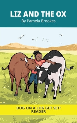 Liz And The Ox: Decodable Series for Learning to Read. For Early Readers and Students with Dyslexia. (Words with Three Letters) by Brookes, Pamela