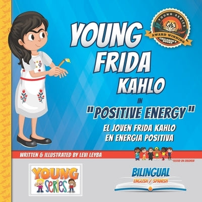 Young Frida Kahlo: Positive Energy by Leyba, Levi