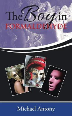 The Boy in Formaldehyde by Michael Antony