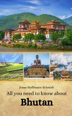 All you need to know about Bhutan by Chambers, Linda Amber