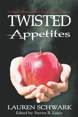 Twisted Appetites by Lasco, Steven R.