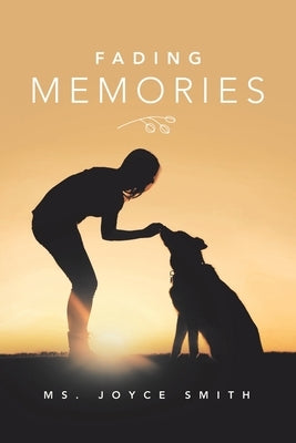 Fading Memories by Smith, Joyce