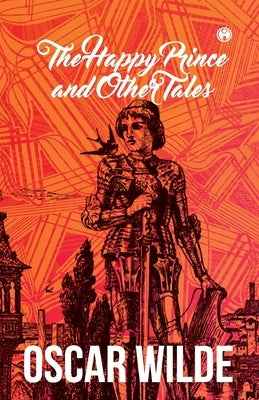The Happy Prince and other Tales by Wilde, Oscar