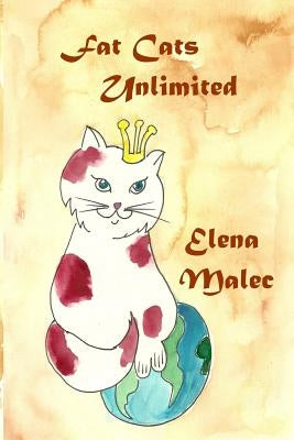 Fat Cats Unlimited by Malec, Elena