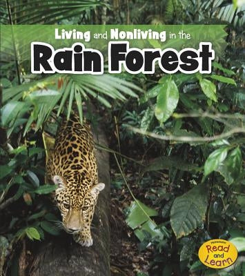 Living and Nonliving in the Rain Forest by Rissman, Rebecca