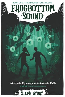 Frogbottom Sound: Between the Beginning and the End is the Riddle by Gy&#337;ry, Steph