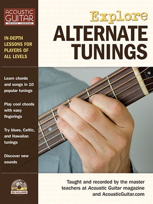 Explore Alternate Tunings: In-Depth Lessons for Players of All Levels by Hal Leonard Corp