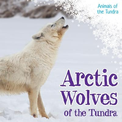 Arctic Wolves of the Tundra by Christopher, Nick