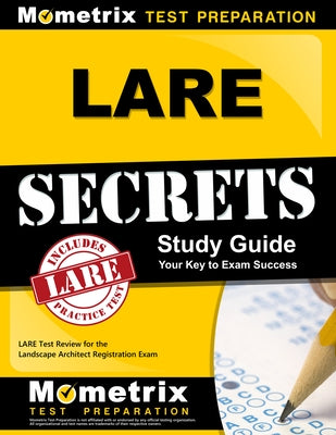 Lare Secrets Study Guide: Lare Test Review for the Landscape Architect Registration Exam by Mometrix Landscape Architect Test Team