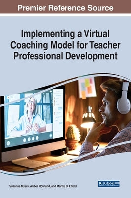 Implementing a Virtual Coaching Model for Teacher Professional Development by Myers, Suzanne