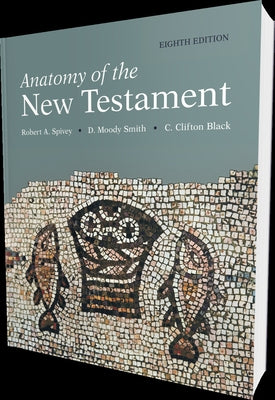 Anatomy of the New Testament, 8th Edition by Spivey, Robert A.