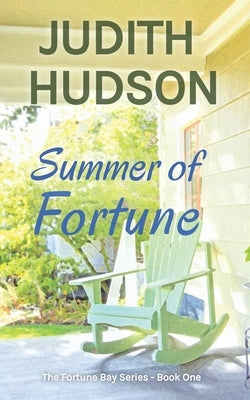 Summer of Fortune: Book One of the Fortune Bay Series by Hudson, Judith