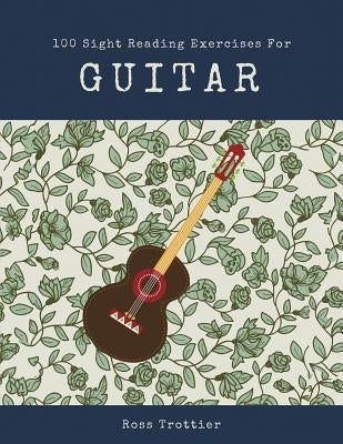100 Sight Reading Exercises for Guitar by Trottier, Ross